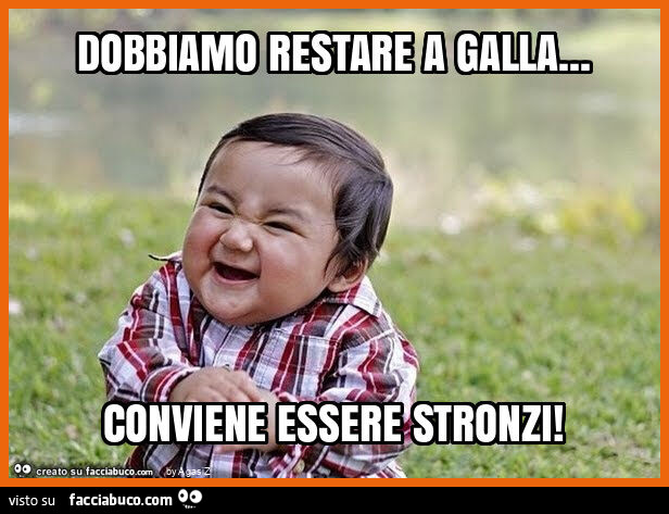Dobbiamo restare a galla… conviene essere stronzi