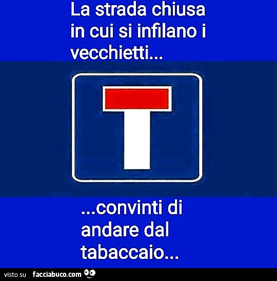 La strada chiusa in cui si infilano i vecchietti&hellip; convinti di andare dal tabaccaio&hellip;