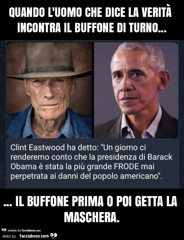 Quando l'uomo che dice la verità incontra il buffone di turno… il buffone prima o poi getta la maschera