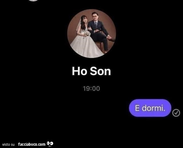 Ho son. E dormi