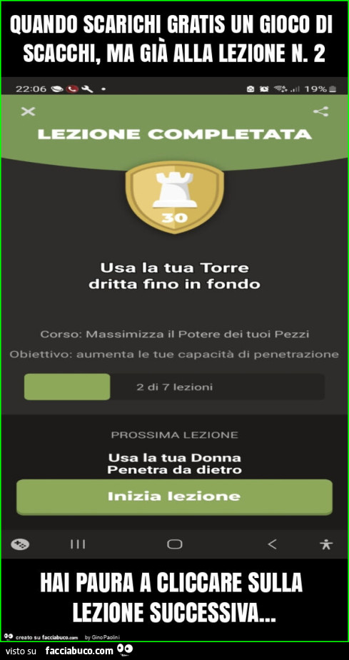 Quando scarichi gratis un gioco di scacchi, ma già alla lezione n. 2 hai paura a cliccare sulla lezione successiva